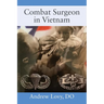 Combat Surgeon in Vietnam
