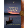 Water Borne: Book Ten of The Circle of Ceridwen Saga