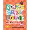 Ransom-Style Letters Cutout and Collage Book: 2,400+ Alphabet Letters, Numbers, Symbols & Words for Scrapbooking, Bulletin Boards, Vision Boards & Cra