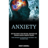 Anxiety: Self Help Guide to Stop Worrying, Depression and Eliminate Hardcore Negative Thoughts (Proven Techniques for Overcomin