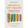 Educate to Self-Regulate: Empowering Learners for Lifelong Success