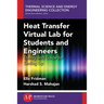 Heat Transfer Virtual Lab for Students and Engineers: Theory and Guide for Setting Up