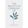 The Anxiety of Growing Up