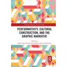 Performativity, Cultural Construction, and the Graphic Narrative