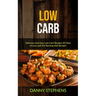Low Carb: Delicious And Easy Low Carb Recipes 60 Days of Low carb Fat Burning Diet Recipes