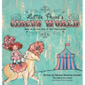Little Pearl's Circus World: Based on the true story of Pearl Clark LaComa