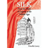 Silk: From the Myths & Legends to the Middle Ages