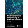 Next Generation Sequencing in Forensic Science: A Primer