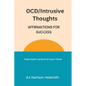 OCD/Intrusive Thoughts: Affirmations for Success