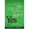 Why Great Leaders Don't Take Yes for an Answer: Managing for Conflict and Consensus