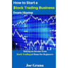 How to Start a $tock Trading Business from Home: Making an Income from $tock Trading at Home for Beginners