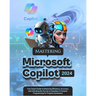 Mastering Microsoft Copilot: Your Expert Guide to Enhancing Efficiency, Accuracy and Unlocking the Secrets to Seamless & Smarter Programming for Pr