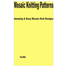 Mosaic Knitting Patterns: Amazing & Easy Mosaic Knit Designs