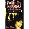 Under the Influence: The Shocking True Story of Angie Taylor