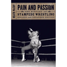Pain and Passion: The History of Stampede Wrestling
