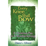 Every Knee Shall Bow