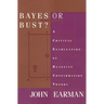 Bayes or Bust?: A Critical Examination of Bayesian Confirmation Theory