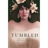 Tumbled: A Memoir of Perseverance, Personal Growth & Magical Transformation