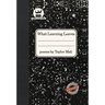 What Learning Leaves: New Edition