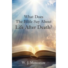 What Does The Bible Say About Life After Death?