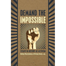Demand the Impossible: Essays in History as Activism