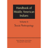 Handbook of Middle American Indians, Volume 6: Social Anthropology