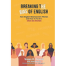 Breaking The Bias of English: How English Disempowers Women and How to Fix It In Six Words