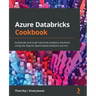 Azure Databricks Cookbook: Accelerate and scale real-time analytics solutions using the Apache Spark-based analytics service