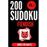 Sudoku Books For Adults FIENDISH - Vol.1: 200 Suduko Puzzel Book, With Solutions - Insane Level For Experts - Brain Teasers Games - Sudoku Fiendish -
