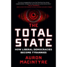 The Total State: How Liberal Democracies Become Tyrannies