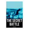 The Secret Battle (Historical Novel)
