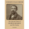 Yosemite Stage Driver: The Life and Times of George Monroe and His Family