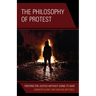 The Philosophy of Protest: Fighting for Justice without Going to War
