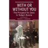 With or Without You: The Prospect for Jews in Today's Russia
