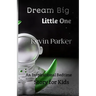 Dream Big, Little One: An Inspirational Bedtime Story for Kids