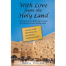 With Love from the Holy Land: A Decade of Letters Reflecting a Couple's Spiritual Journey after Making Aliyah