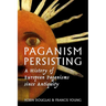 Paganism Persisting: A History of European Paganisms since Antiquity