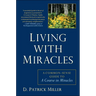 Living with Miracles: A Common-Sense Guide to A Course In Miracles