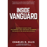 Inside Vanguard: Leadership Secrets from the Company That Continues to Rewrite the Rules of the Investing Business