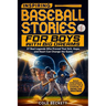 Inspiring Baseball Stories for Boys with Big Dreams: 27 Real Legends Who Proved That Grit, Hope, and Heart Can Change the Game - and Will Help You Bui