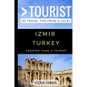Greater Than a Tourist - Izmir Turkey: 50 Travel Tips from a Local