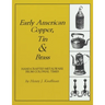 Early American Copper, Tin & Brass: Hancrafted Metalware from Colonial Times