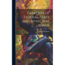 Taxation of Federal, State and Municipal Bonds