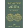 Navigation for the Amateur (Legacy Edition): A Manual on Traditional Navigation on Water and Land by Star and Sun Observation