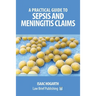 A Practical Guide to Sepsis and Meningitis Claims