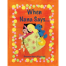 When Nana Says...