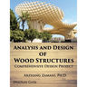 Analysis and Design of Wood Structures: Comprehensive Design Project