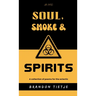 Soul, Smoke and Spirits