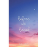 Before We Break