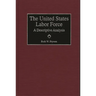 The United States Labor Force: A Descriptive Analysis